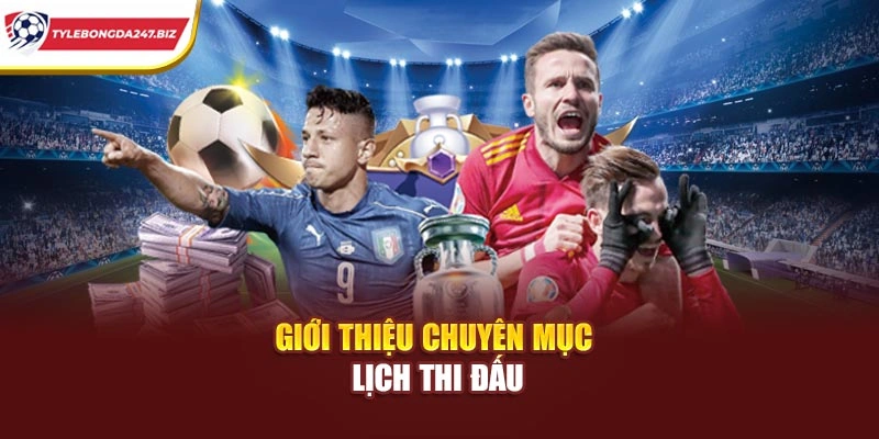 Giới thiệu chuyên mục lịch thi đấu
