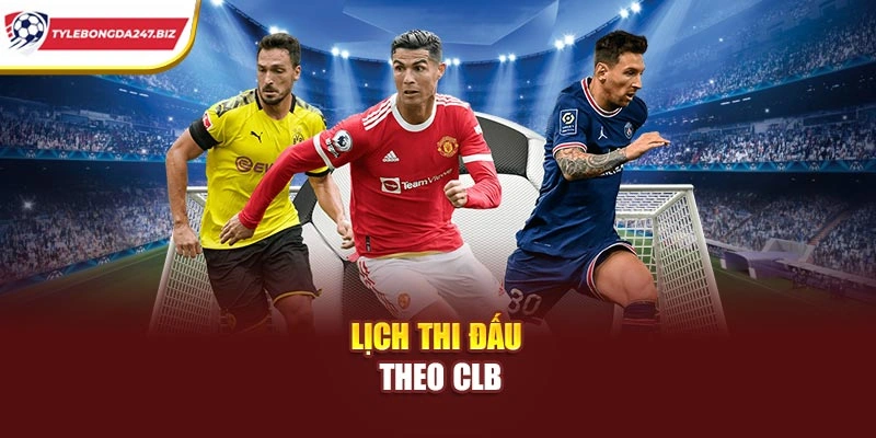 Lịch thi đấu theo CLB