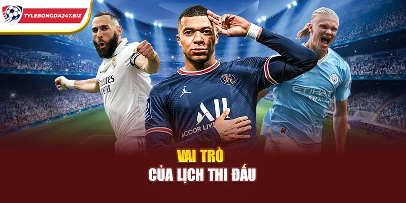 Vai trò của lịch thi đấu