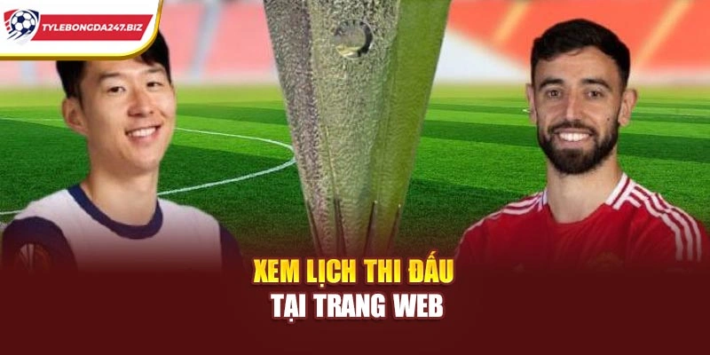 Xem lịch thi đấu tại trang web